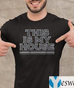 this is my house shirt