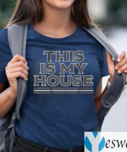 this is my house shirts