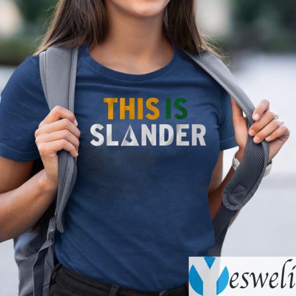 this is slander teeshirt