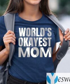 world's okayest mom T-Shirts