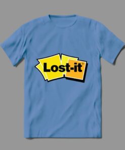 LOST IT NOTE SICK AND TIRED POST IT ART PARODY QUALITY Shirt OPTIONS shirt