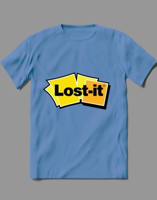 LOST IT NOTE SICK AND TIRED POST IT ART PARODY QUALITY Shirt OPTIONS shirt