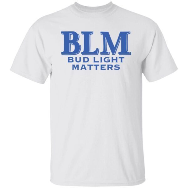 Blm bud light matters shirt