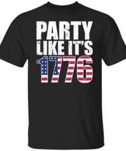 Party like its 1776 shirt