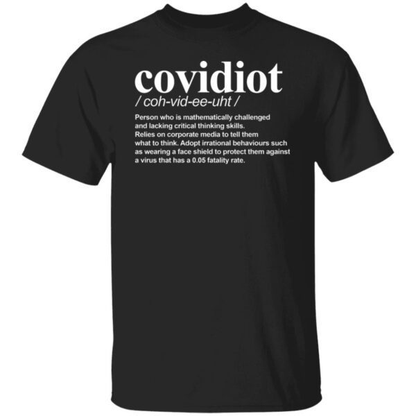 Covidiot noun person who is mathematically challenged shirt