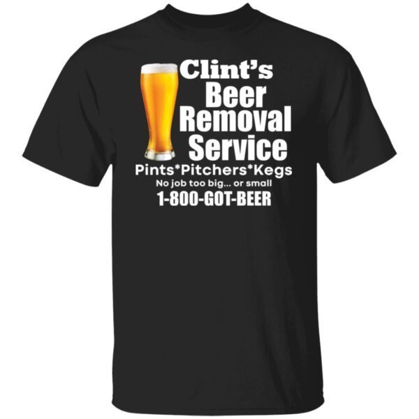 Clints beer removal service pints pitchers kegs shirt