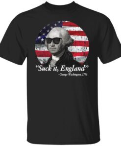 4th of July suck it England George Washington 1776 shirt