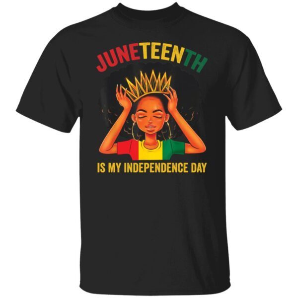 Juneteenth is my independence day black girl black queen shirt