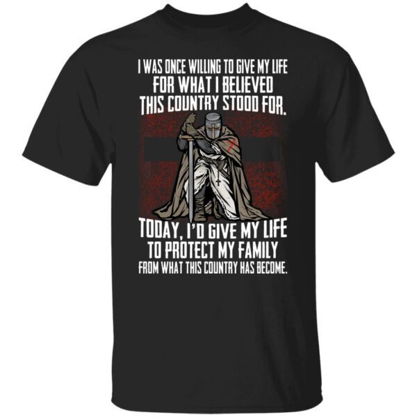 I was once willing to give my life for what shirt