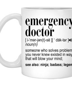 Emergency doctor noun someone who solves problems mug shirt