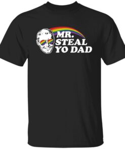 Rainbow Mr steal yo dad shirt