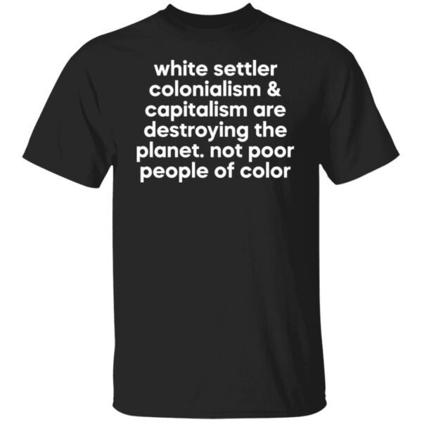 White settler colonialism and capitalism shirt