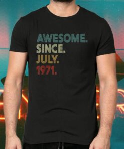 50 Year Old Decoration Awesome Since July 1971 50th Birthday T-Shirt