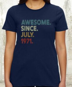 50 Year Old Decoration Awesome Since July 1971 50th Birthday T-Shirts
