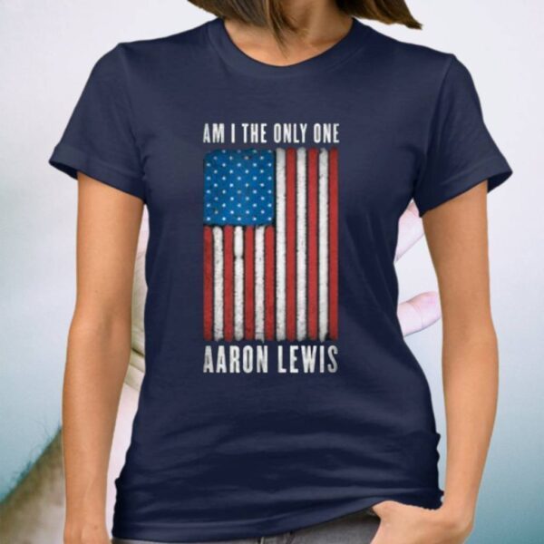 Aaron Lewis Am I The Only One Shirts