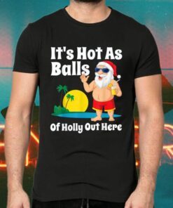 Christmas In July Hot As Balls Santa Summer Party Gift TShirts