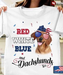 Red White Blue and Dachshund Too for Patriotic Dog Lover