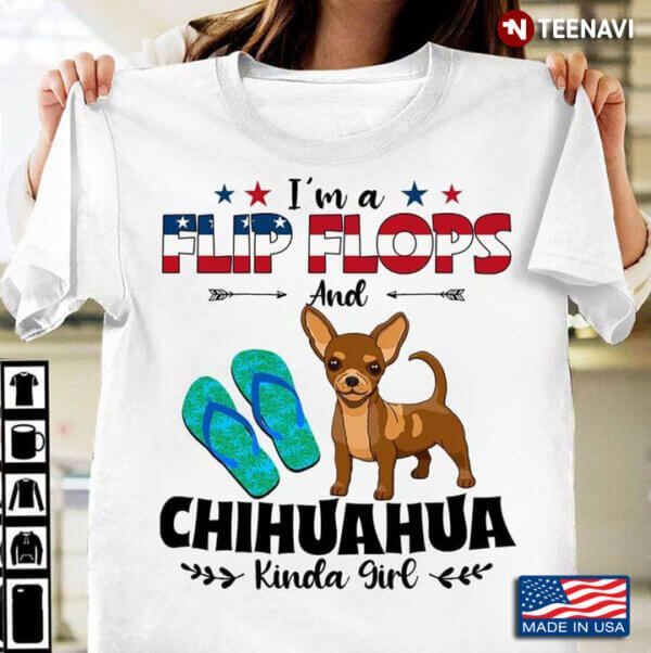 Im A Flip Flops and Chihuahua Kinda Girl American Flag for Dog and Beach Lover