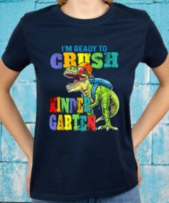 I'm Ready To Crush Kindergarten Dinosaur Back To School Kids Shirt