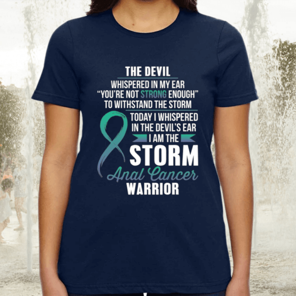 Anal Cancer Warrior I Am The Storm TShirt
