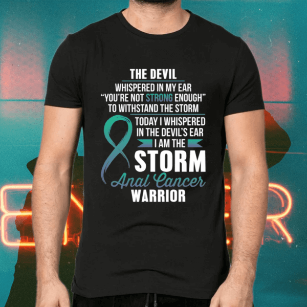 Anal Cancer Warrior I Am The Storm TShirts