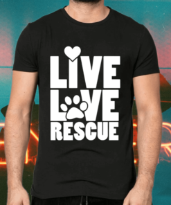 Live Love Rescue Pullover Fur Baby Rescuer Shirts