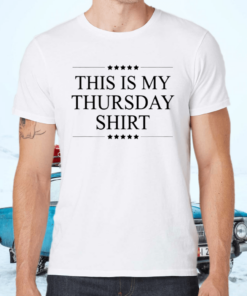 This Is My Thursday Shirt