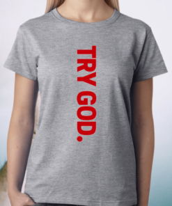 Try God Christians Jesus Religious Shirt