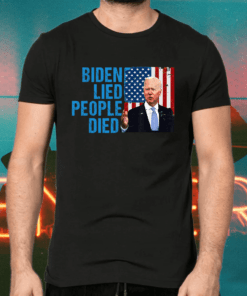 2021 Joe Biden Lied People Died American Flag T-Shirts