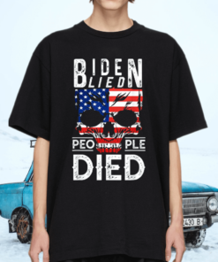 Biden lied People died T-Shirt