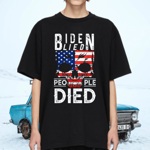 Biden lied People died T-Shirt