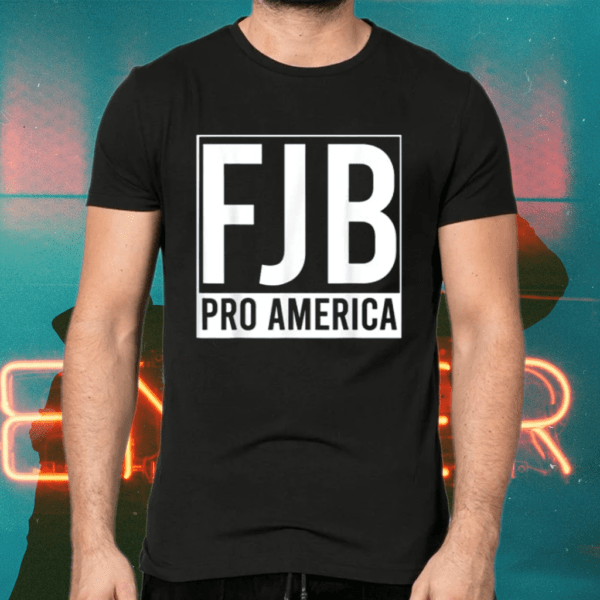 FJB Pro America F Biden FJB T-Shirts