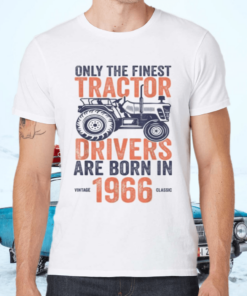 Finest Tractor Drivers Born In 1966 Vintage Farmer Birthday Tee-Shirts