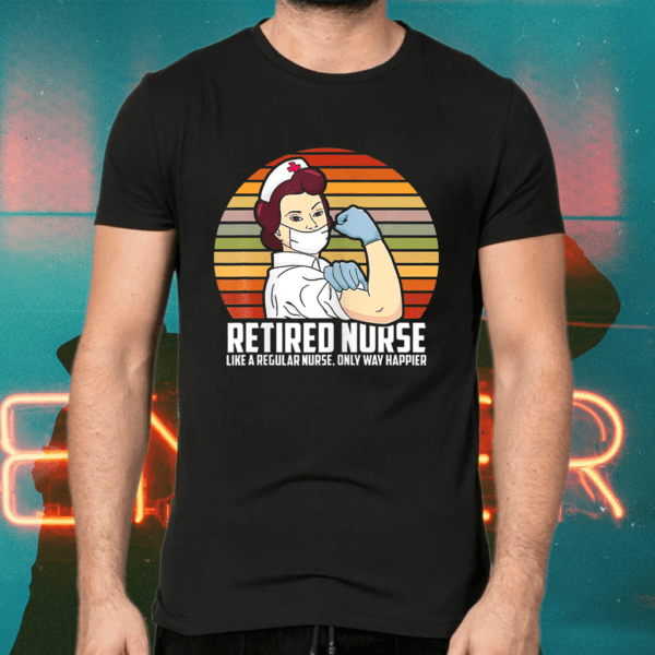 Like A Regular Nurse Only Way Happier Shirts