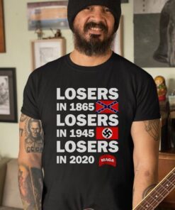 Losers In 1865 Losers In 1945 Losers In 2020 T Shirt