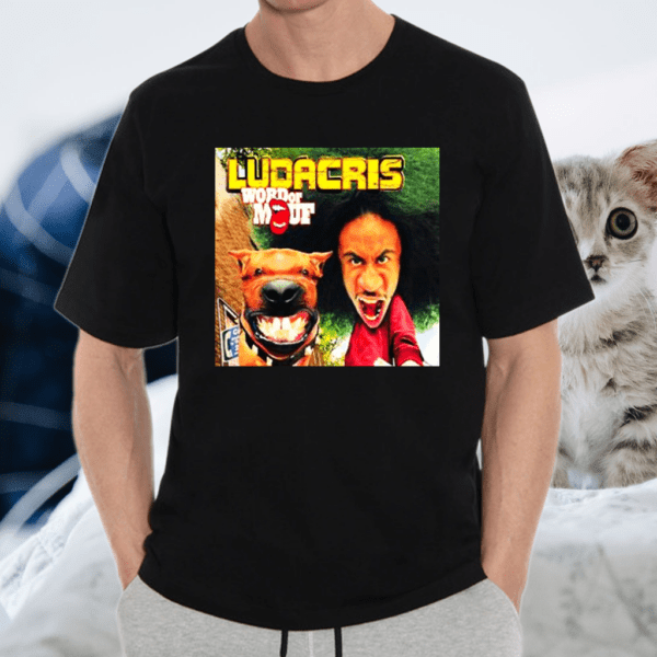 Ludacris Word Of Women Mouf T Shirt