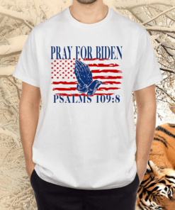 Pray For Biden Psalms 109-8 Premium T-Shirts