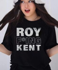 Roy Freaking Kent Shirts