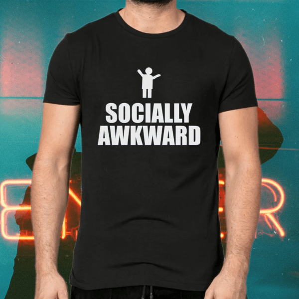 Socially awkward shirts