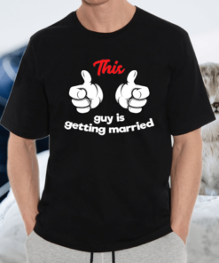 This Guy Is Getting Married Wedding Groom TShirt