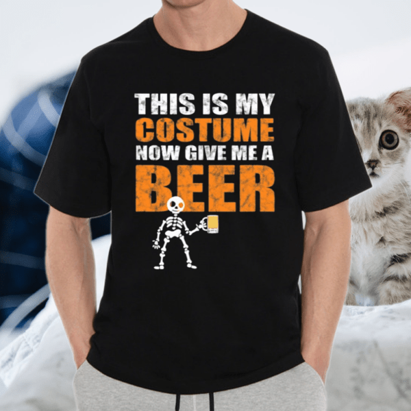 This Is My Costume Now Give Me A Beer Halloween TShirt