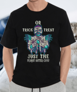 Trick or Treat Just The Peanut Butter Cups Halloween Mummy T-Shirt