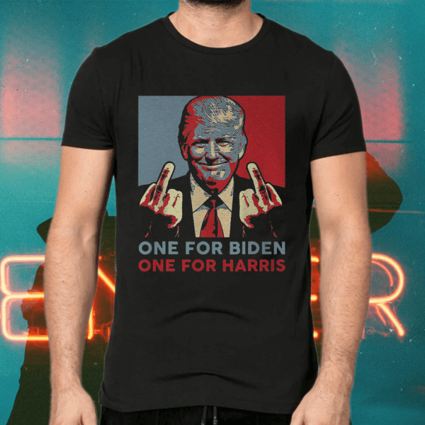 Trump Middle Finger Biden Harris One For Biden One For Harris T-Shirts