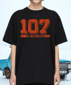107 for the west tshirt