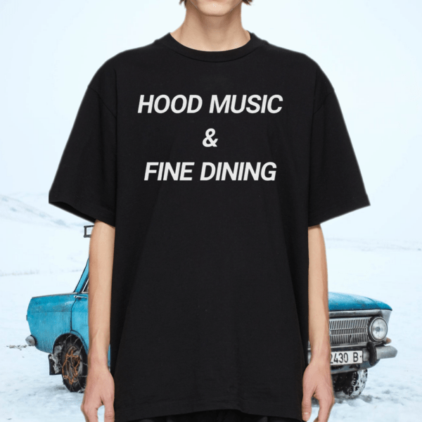 Hood Music And Fine Dining Shirt