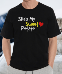 She’s My Sweet Potato TShirt