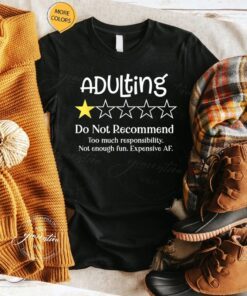 Adulting No Fun Do Not Recommend Funny 1 Star Rating Gift T-Shirts