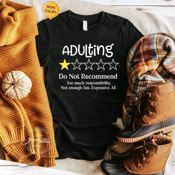 Adulting No Fun Do Not Recommend Funny 1 Star Rating Gift T-Shirts