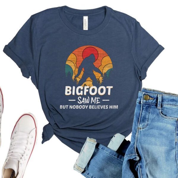 Bigfoot Saw Me But Nobody Believes Him 2021 Shirts