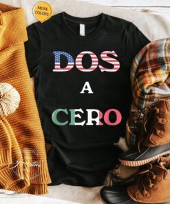 Dos A Cero Shirt USA Vs Mexico Game Funny Design By Flags Shirt